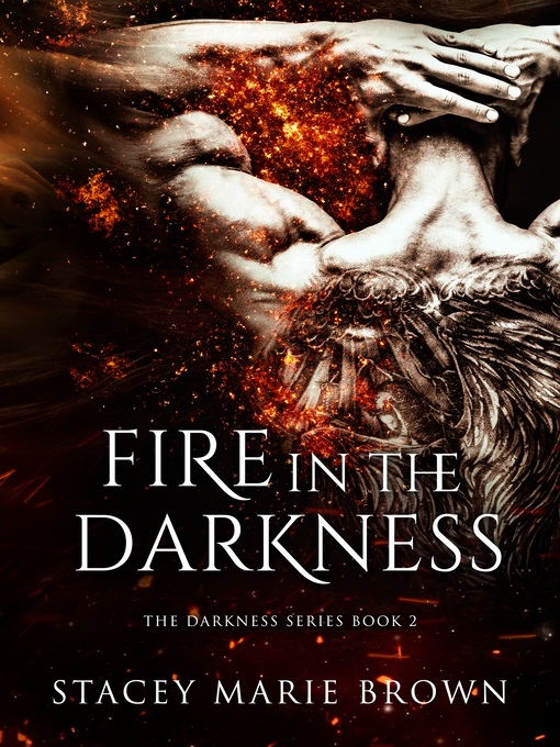 Title details for Fire In the Darkness (Darkness Series #2) by Stacey Marie Brown - Available